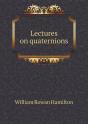 Lectures On Quaternions - Preview