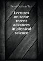 Lectures On Some Recent Advances In Physical Science - Preview