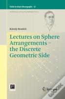 Lectures On Sphere Arrangements Â€“ The Discrete Geometric Side