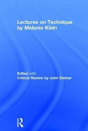 Lectures On Technique By Melanie Klein - Preview