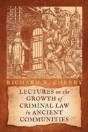 Lectures On The Growth Of Criminal Law In Ancient Communities - Preview