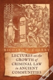 Lectures On The Growth Of Criminal Law In Ancient Communities