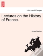 Lectures On The History Of France.