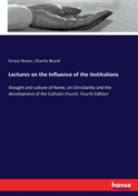 Lectures On The Influence Of The Institutions