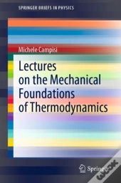 Lectures On The Mechanical Foundations Of Thermodynamics