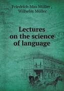 Lectures On The Science Of Language