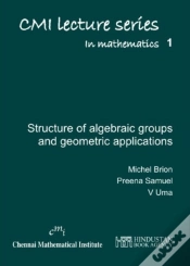 Capa do artigo Lectures On The Structure Of Algebraic Groups And Geometric Applications
