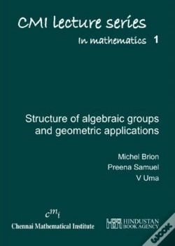 Capa do artigo Lectures On The Structure Of Algebraic Groups And Geometric Applications