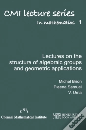 Capa do artigo Lectures On The Structure Of Algebraic Groups And Geometric Applications