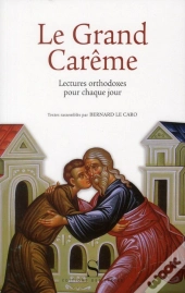 Lectures Orthodoxes Pour Le Grand Careme