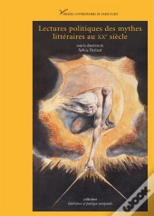 Lectures Politiques Des Mythes Littéraires Au Xxe Siècle