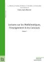 Lectures Sur Les Mathématiques, L'Enseignement & Les Concours T.1 - Preview