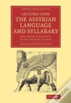 Lectures Upon The Assyrian Language And Syllabary