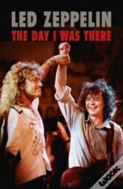 Capa do artigo Led Zeppelin - The Day I Was There