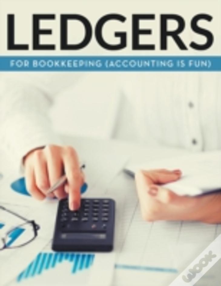 Ledgers For Bookkeeping (Accounting Is Fun)