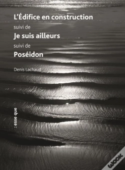 Capa do artigo L'Édifice En Construction ; Je Suis Ailleurs ; Poséidon