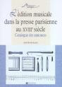 L'Edition Musicale Dans La Presse Parisienne Au Xviiie Siecle ; Catalogue Des Annonces - Preview