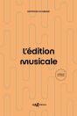 L'Édition Musicale : Le Guide Pratique De L'Éditeur De Musique (2e Édition) - Preview