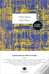 L'Édition Musicale ; Le Guide Pratique De L'Éditeur De Musique