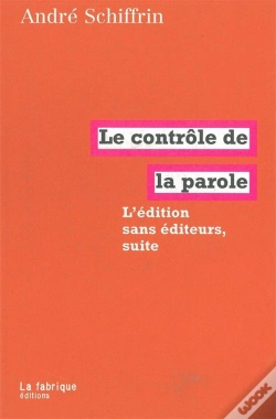 Capa do artigo L'Édition Sans Éditeurs, Suite ; Le Contrôle De La Parole