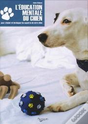 L'Éducation Mentale Du Chien