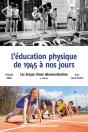 L'Éducation Physique De 1945 À Nos Jours : Les Étapes D'Une Démocratisation (4e Édition) - Preview