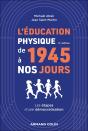 L'Éducation Physique De 1945 À Nos Jours : Les Étapes D'Une Démocratisation (5e Édition) - Preview