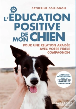 Capa do artigo L'Éducation Positive De Mon Chien : Pour Une Relation Apaisée Avec Votre Fidèle Compagnon