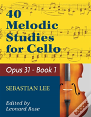 Lee - 40 Melodic Studies - Opus 31 - For Cello Solo - Book 1