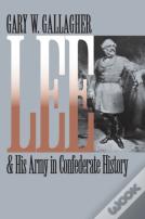 Lee And His Army In Confederate History