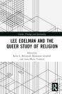 Lee Edelman And The Queer Study Of Religion - Preview