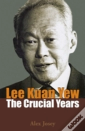 Lee Kuan Yew: The Crucial Years