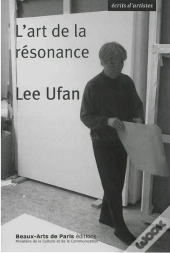 Lee Ufan ; L'Art De La Résonance