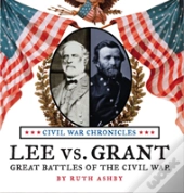 Lee Vs Grant, Great Battles Of The Civil War