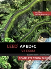 Leed Ap Bd+C V4 Exam Complete Study Guide (Building Design & Construction)