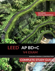 Leed Ap Bd+C V4 Exam Complete Study Guide (Building Design & Construction)