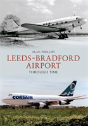 Leeds - Bradford Airport Through Time - Preview