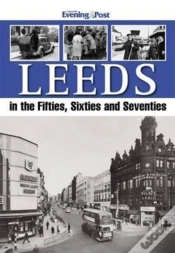 Capa do artigo Leeds In The Fifties, Sixties And Seventies