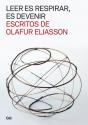 Leer es Respirar, es Devenir - Escritos de Olafur Eliasson - Preview