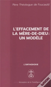 L'Effacement De La Mère-De-Dieu : Un Modèle : L'Effacement De La Mère-De-Dieu : Un Modèle