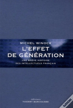 Capa do artigo L'Effet De Génération ; Une Brève Histoire Des Intellectuels Français