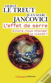 L'Effet De Serre ; Allons-Nous Changer Le Climat ?