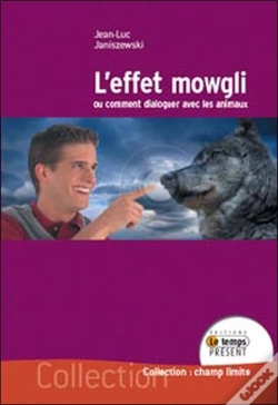 Capa do artigo L'Effet Mowgli Ou Comment Dialoguer Avec Les Animaux
