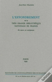 L'Effondrement De La Trés Grande Bibliothèque Nationale De France ; Ses Causes, Ses Conséquences
