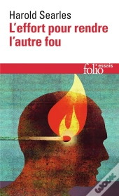 L'Effort Pour Rendre L'Autre Fou