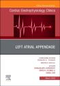 Left Atrial Appendage , An Issue Of Cardiac Electrophysiology Clinics - Preview