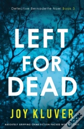 Left For Dead: Absolutely Gripping Crime