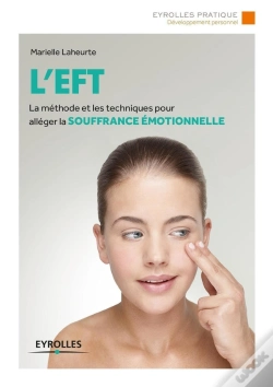 Capa do artigo L'Eft ; La Méthode Et Les Techniques Pour Alléger La Souffrance Émotionnelle
