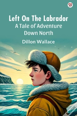 Capa do artigo Left On The Labradora Tale Of Adventure Down North (Edition1)