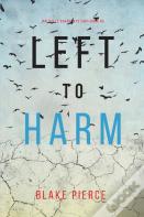 Left To Harm (An Adele Sharp Mystery-Book Fifteen)